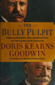 The Bully Pulpit by Doris Kearns Goodwin book cover