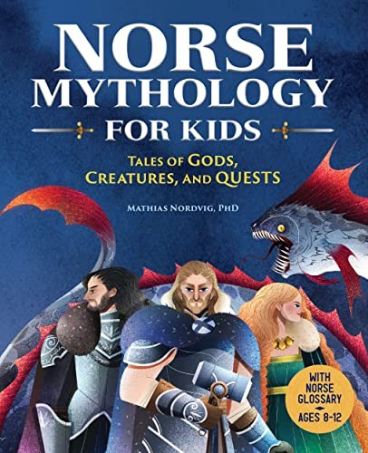 Norse Mythology for Kids: Tales of Gods, Goddesses, and Monsters by Mathias Nordvig book cover