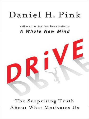 Drive: The Surprising Truth About What Motivates Us by Daniel H. Pink book cover