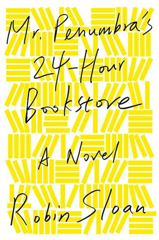 Mr. Penumbra's 24-Hour Bookstore by Robin Sloan book cover