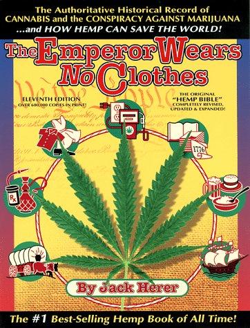 The Emperor Wears No Clothes: Hemp and the Marijuana Conspiracy by Jack Herer book cover