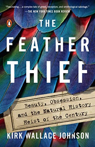 The Feather Thief by Kirk Wallace Johnson book cover