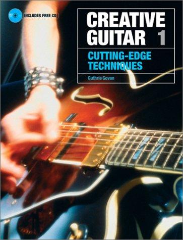 Creative Guitar 1: Cutting-Edge Techniques by Sanctuary Press book cover