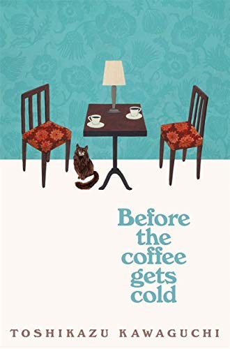 Before the Coffee Gets Cold by Toshikazu Kawaguchi book cover