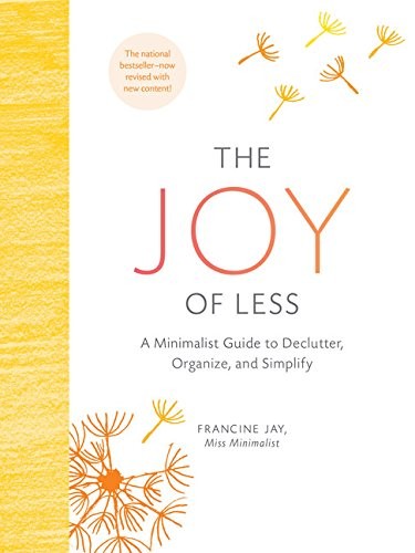 The Joy of Less: A Minimalist Guide to Declutter, Organize, and Simplify by Francine Jay book cover