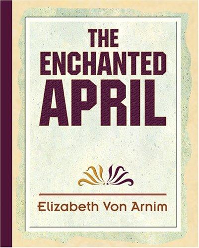 The Enchanted April by Elizabeth von Arnim book cover