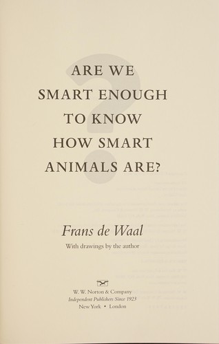 Are We Smart Enough to Know How Smart Animals Are? by Frans de Waal book cover