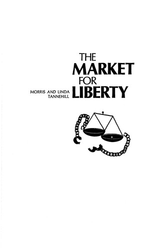 The Market for Liberty by Morris Tannehill, Linda Tannehill book cover