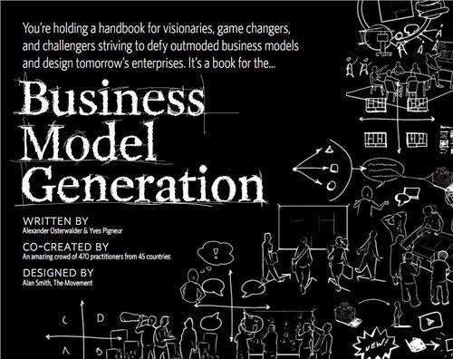 Business Model Generation: A Handbook for Visionaries, Game Changers, and Challengers by Alexander Osterwalder and Yves Pigneur book cover