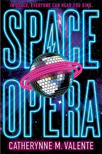 Space Opera by Catherynne M. Valente book cover