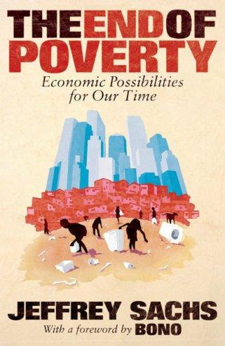 The End of Poverty: Economic Possibilities for Our Time by Jeffrey Sachs book cover