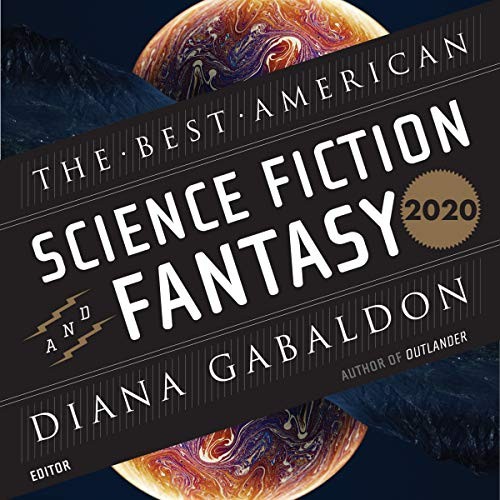 The Best American Science Fiction and Fantasy 2020 by Diana Gabaldon, John Joseph Adams, William Demerritt book cover