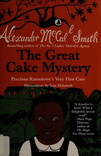 The Great Cake Mystery: Precious Ramotswe's Very First Case by Alexander McCall Smith book cover