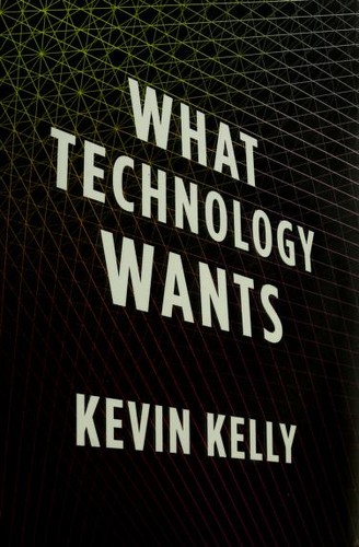 What Technology Wants by Kevin Kelly book cover