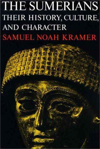The Sumerians: Their History, Culture, and Character by Samuel Noah Kramer book cover