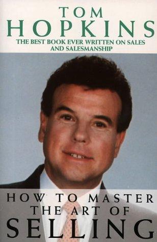 The Art of Selling: A Complete Guide to the Psychology of Selling by Tom Hopkins book cover