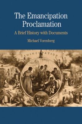 The Emancipation Proclamation: A Brief History with Documents by Michael Vorenberg book cover