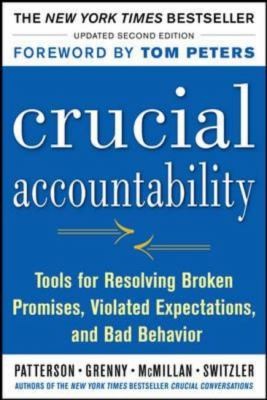 Crucial Accountability: Tools for Resolving Violated Expectations, Broken Commitments, and Bad Behavior by Kerry Patterson, Joseph Grenny, Ron McMillan, Al Switzler book cover