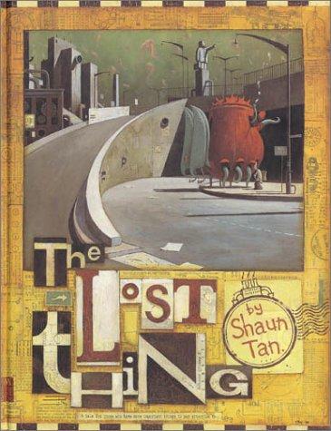 The Lost Thing by Shaun Tan book cover