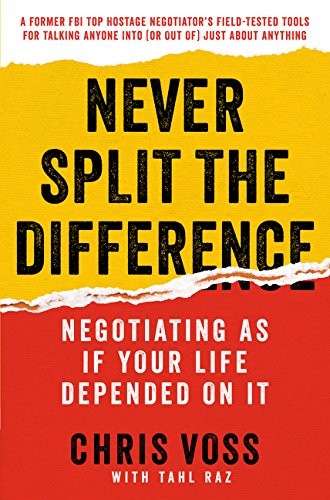 Never Split the Difference: Negotiating As If Your Life Depended On It by Chris Voss book cover