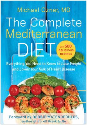 The Complete Mediterranean Diet: This is Your Day Plan for the 25 Most Delicious Meals by Michael Ozner M.D. book cover