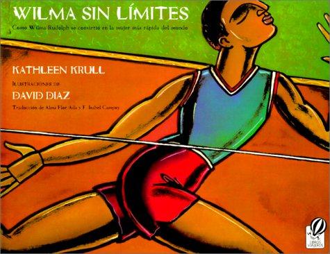 Wilma Unlimited: How Wilma Rudolph Became the World's Fastest Woman by Kathleen Krull book cover