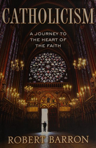 Catholicism: A Journey to the Heart of the Faith by Robert Barron book cover
