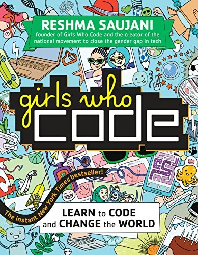 Girls Who Code: Learn to Code and Change the World by Reshma Saujani book cover