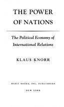 The Power of Nations: The Political Economy of International Relations by Klaus Eugen Knorr book cover
