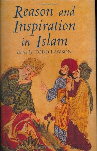 Reason and Inspiration in Islam: Theology, Philosophy and Mysticism in Muslim Thought by Todd Lawson book cover