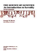 The Science of Genetics: A History of the Genome by Burns, George W., George W. Burns, Paul Bottino book cover