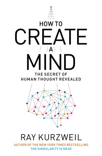 How to Create a Mind: The Secret of Human Thought Revealed by Ray Kurzweil book cover