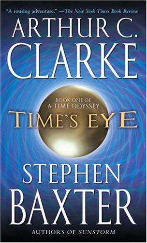 Time's Eye by Arthur C. Clarke and Stephen Baxter book cover