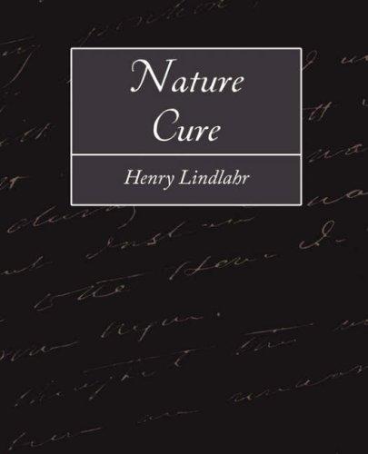 Nature Cure: A Doctor's Guide to the Healing Power of Nature by Henry Lindlahr book cover