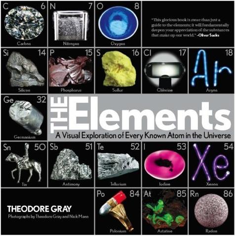 The Elements: A Visual Exploration of Every Known Atom in the Universe by Theodore Gray book cover