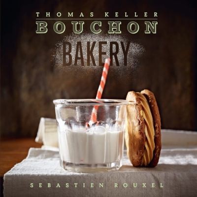 Bouchon Bakery by Thomas Keller, Sebastien Rouxel book cover