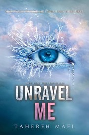 Unravel me by Tahereh Mafi book cover