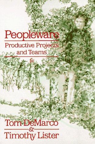 Peopleware: Productive Projects and Teams by Tom DeMarco, Timothy Lister book cover