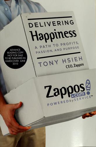 Delivering Happiness: A Path to Profits, Passion, and Purpose by Tony Hsieh book cover