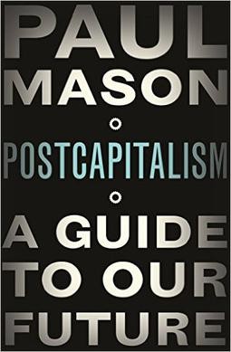 Postcapitalism: A Guide to Our Future by Paul Mason book cover