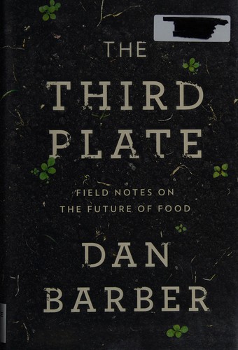 The Third Plate: Field Notes on the Future of Food by Dan Barber book cover