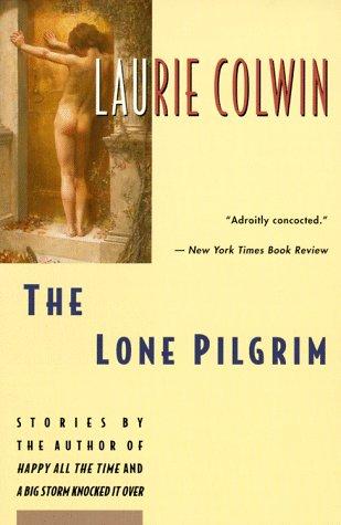 The Lone Pilgrim by Laurie Colwin, Laurie Coliwn book cover