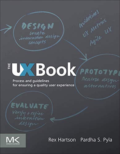 The UX Book: Process and Guidelines for Ensuring a Quality User Experience by Rex Hartson and Pardha Pyla book cover