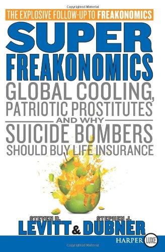 SuperFreakonomics: Global Cooling, Patriotic Prostitutes, and Why Suicide Bombers Should Buy Life Insurance by Steven D. Levitt and Stephen J. Dubner book cover