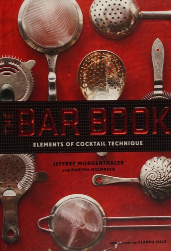 The Bar Book: Elements of Cocktail Technique by Jeffrey Morgenthaler book cover