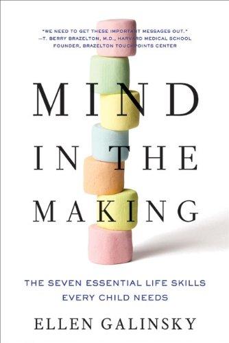 Mind in the Making: The Seven Essential Life Skills Every Child Needs by Ellen Galinsky book cover
