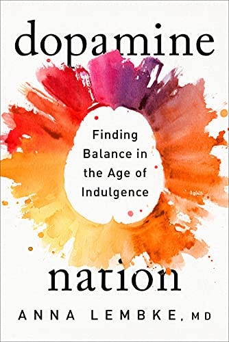 Dopamine Nation: Finding Balance in the Age of Indulgence by Anna Lembke book cover