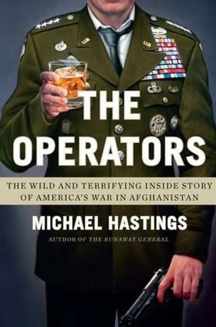 The Operators: The Wild and Terrifying Inside Story of America’s War in Afghanistan by Michael Hastings book cover