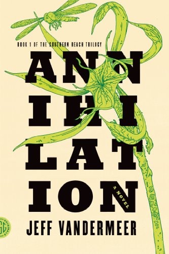 Annihilation: A Novel by Jeff VanderMeer book cover