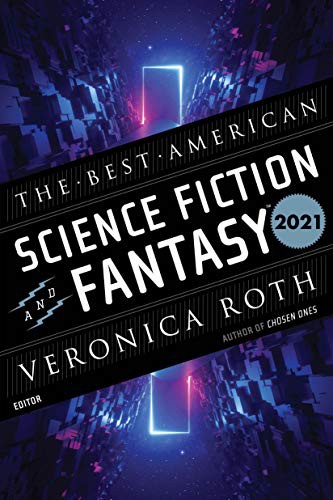 The Best American Science Fiction and Fantasy 2021 by John Joseph Adams, Veronica Roth book cover